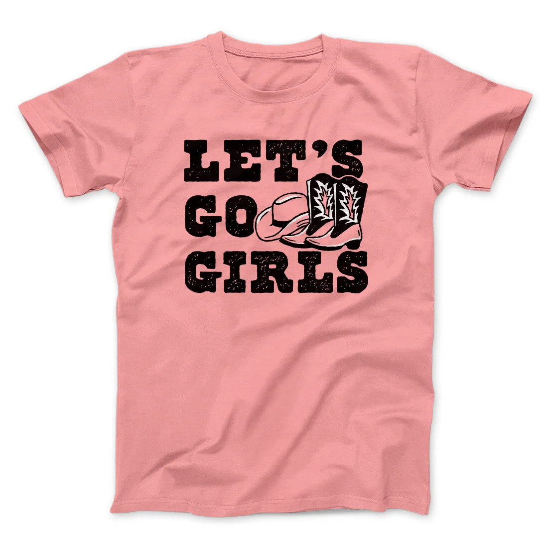 Lets Go Girls Men/Unisex T-Shirt