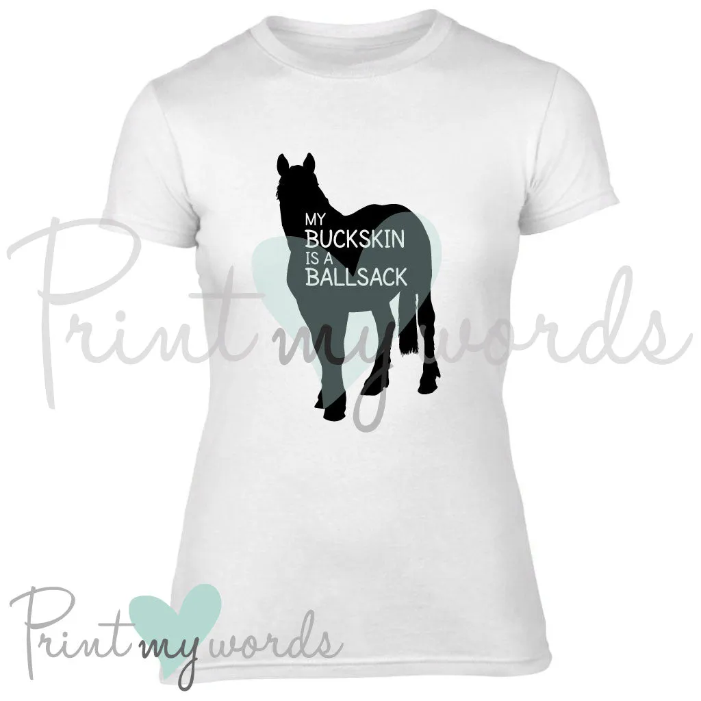 My Buckskin Is A Ballsack Funny Equestrian T-Shirt