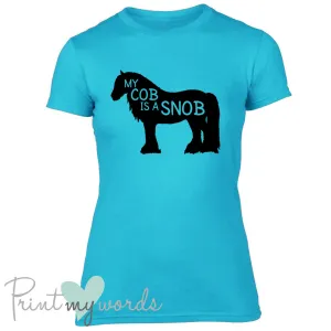 My Cob Is A Snob Funny Equestrian T-shirt