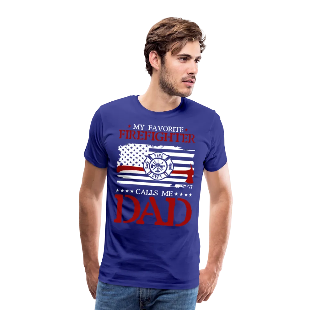 My Favorite Firefighter Calls Me Dad Men's Premium T-Shirt (CK3703)