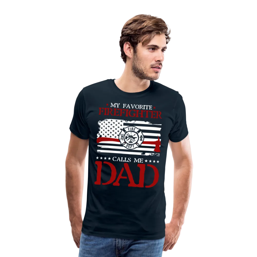 My Favorite Firefighter Calls Me Dad Men's Premium T-Shirt (CK3703)