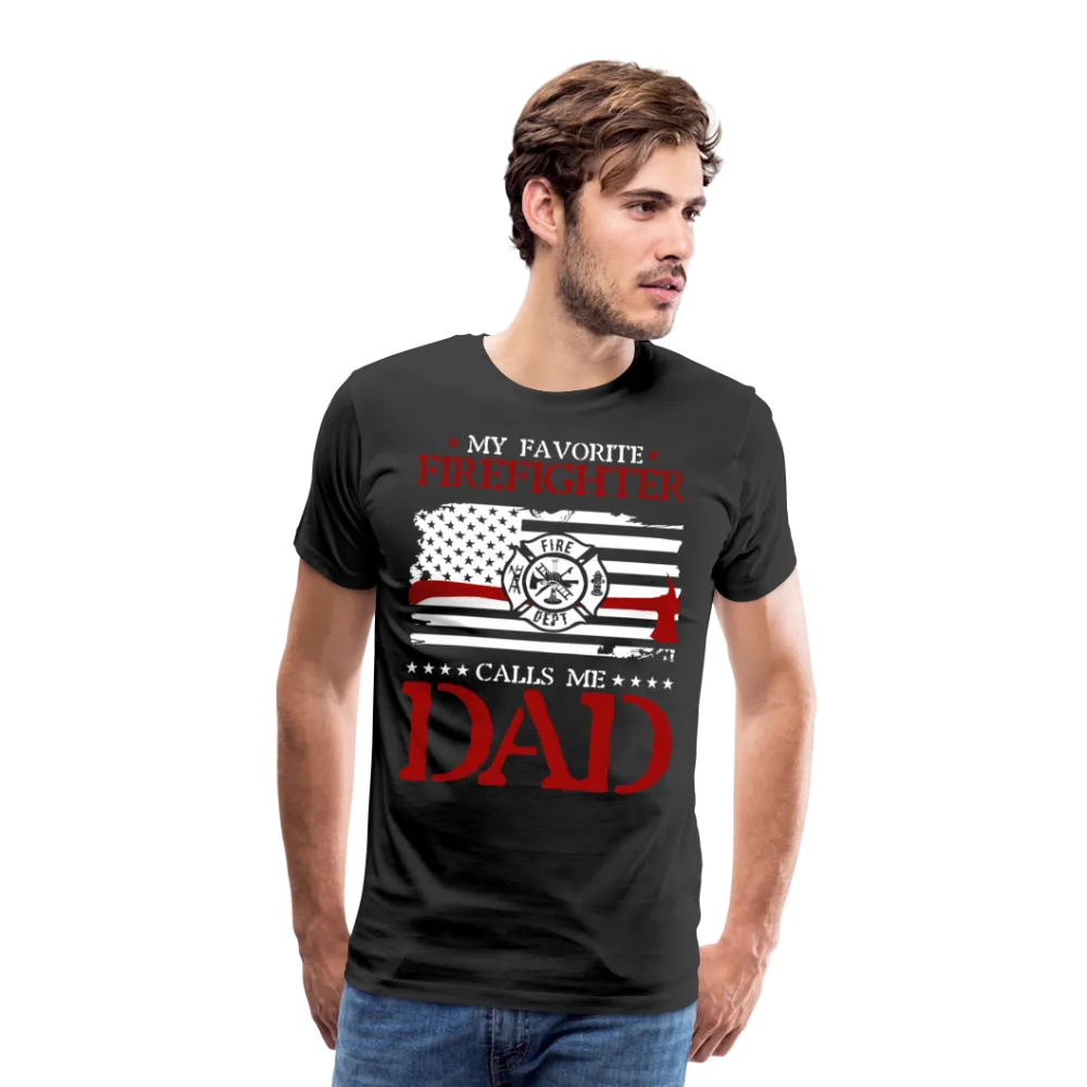 My Favorite Firefighter Calls Me Dad Men's Premium T-Shirt (CK3703)