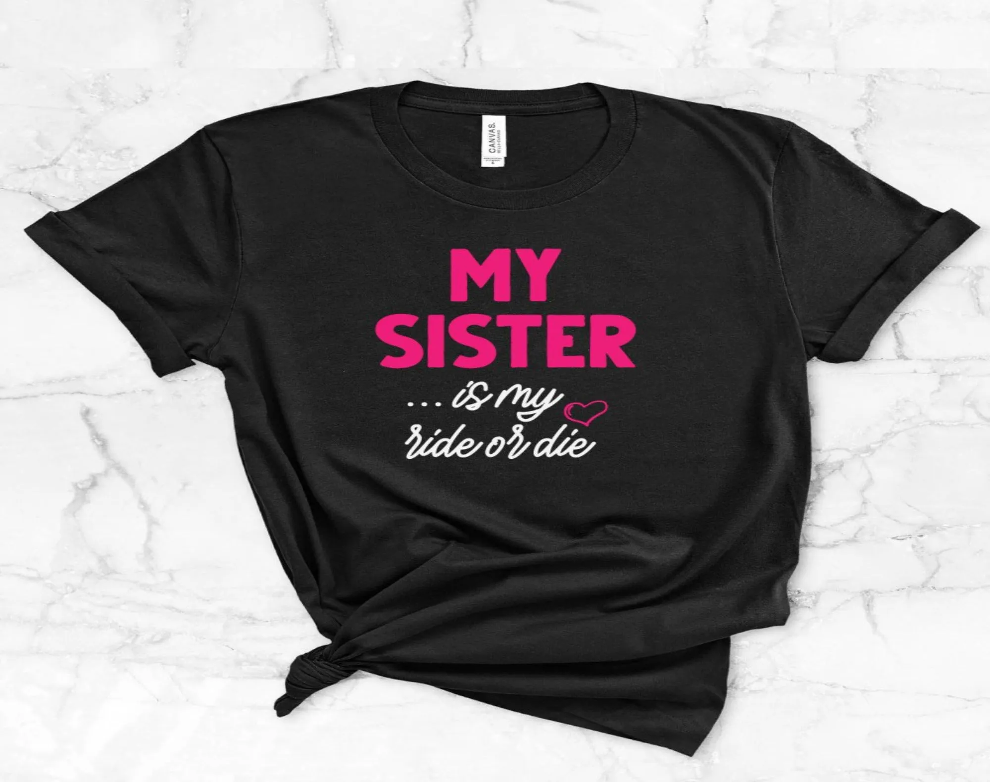 My Sister is My Ride or Die TShirt