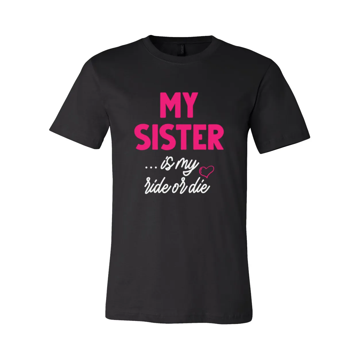 My Sister is My Ride or Die TShirt
