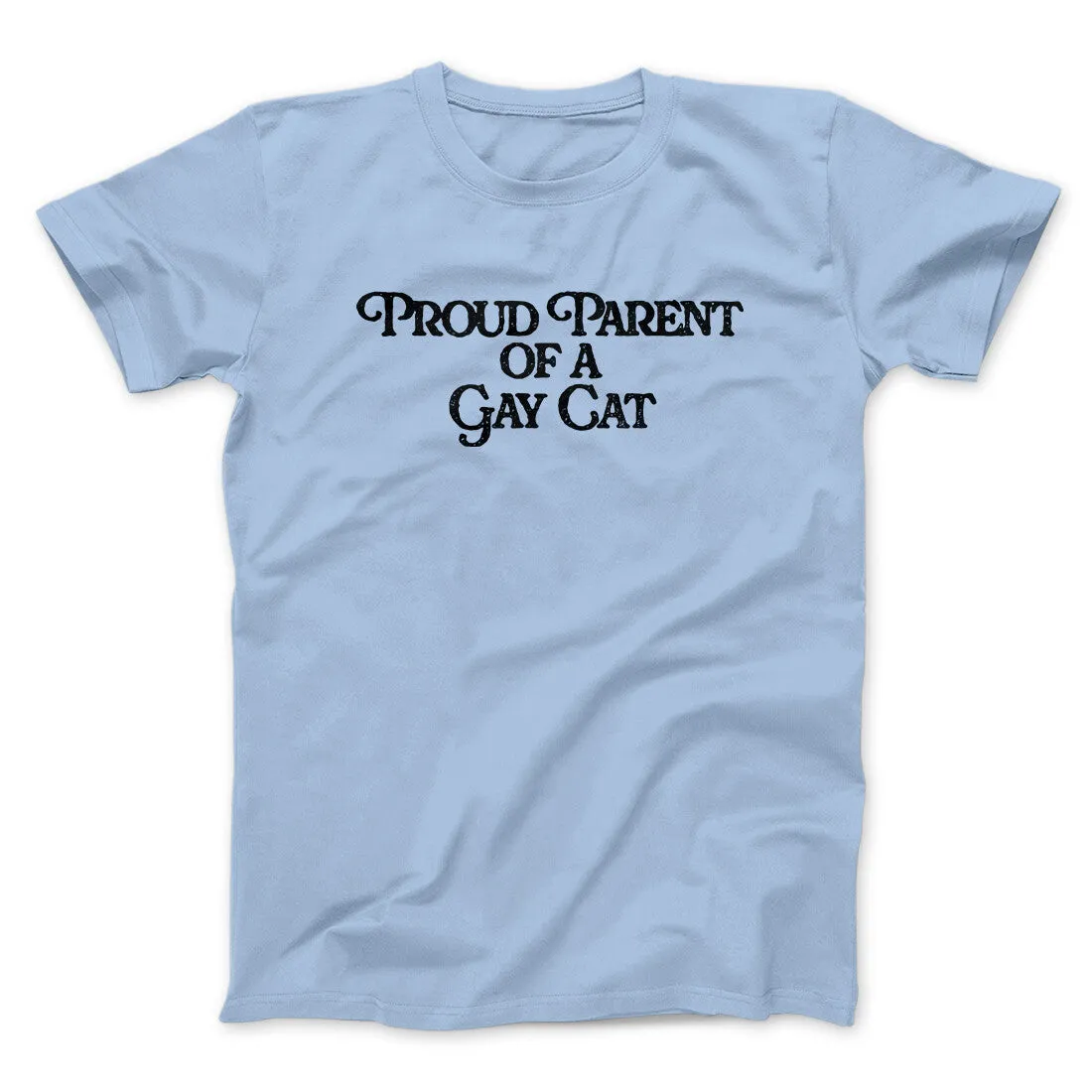 Proud Parent Of A Gay Cat Men/Unisex T-Shirt