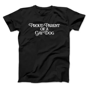 Proud Parent Of A Gay Dog Men/Unisex T-Shirt