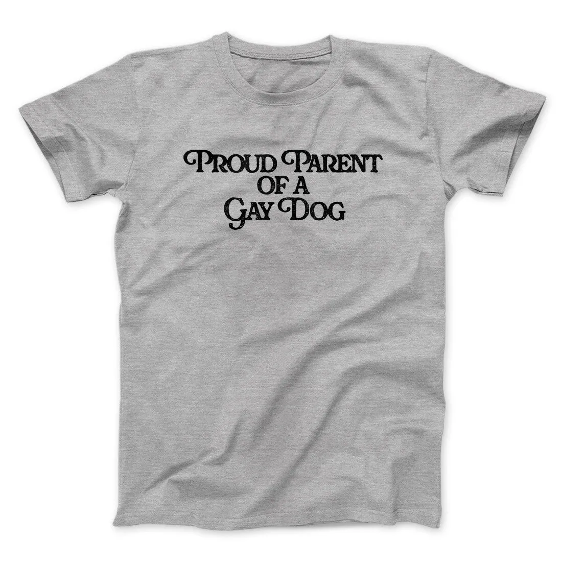 Proud Parent Of A Gay Dog Men/Unisex T-Shirt