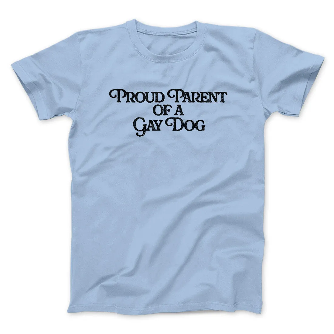 Proud Parent Of A Gay Dog Men/Unisex T-Shirt