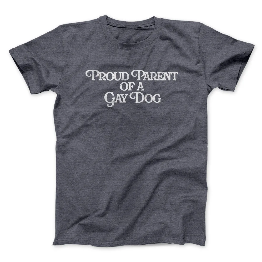 Proud Parent Of A Gay Dog Men/Unisex T-Shirt