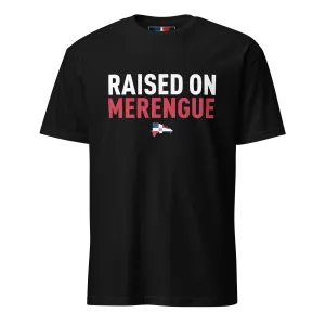 Raised on Merengue Unisex Dominican T-Shirt
