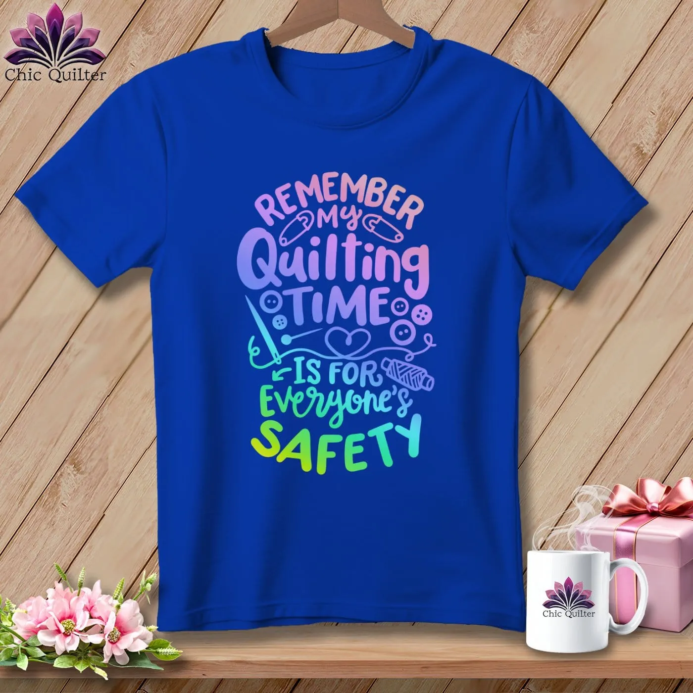 Remember My Quilting Time Is For Everyone's Safety ~ Relaxed Fit Tee