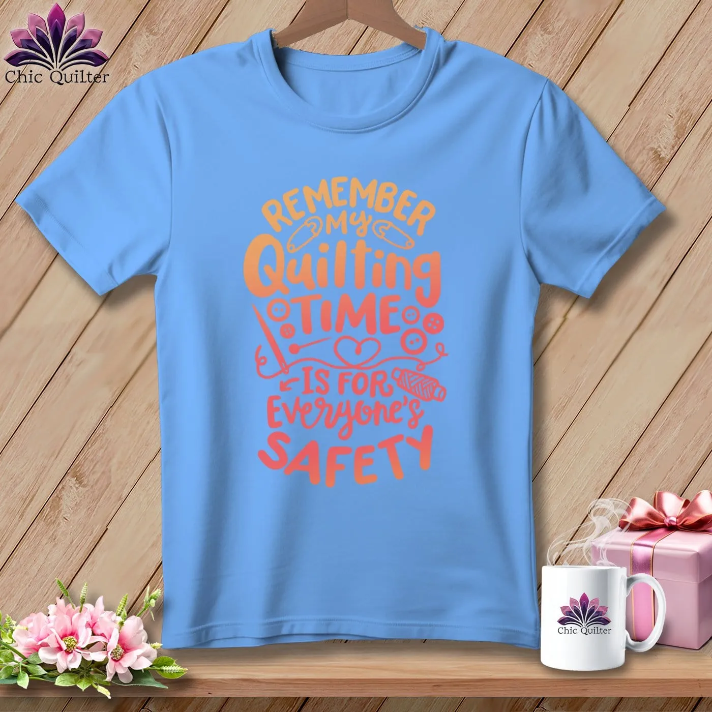Remember My Quilting Time Is For Everyone's Safety ~ Relaxed Fit Tee