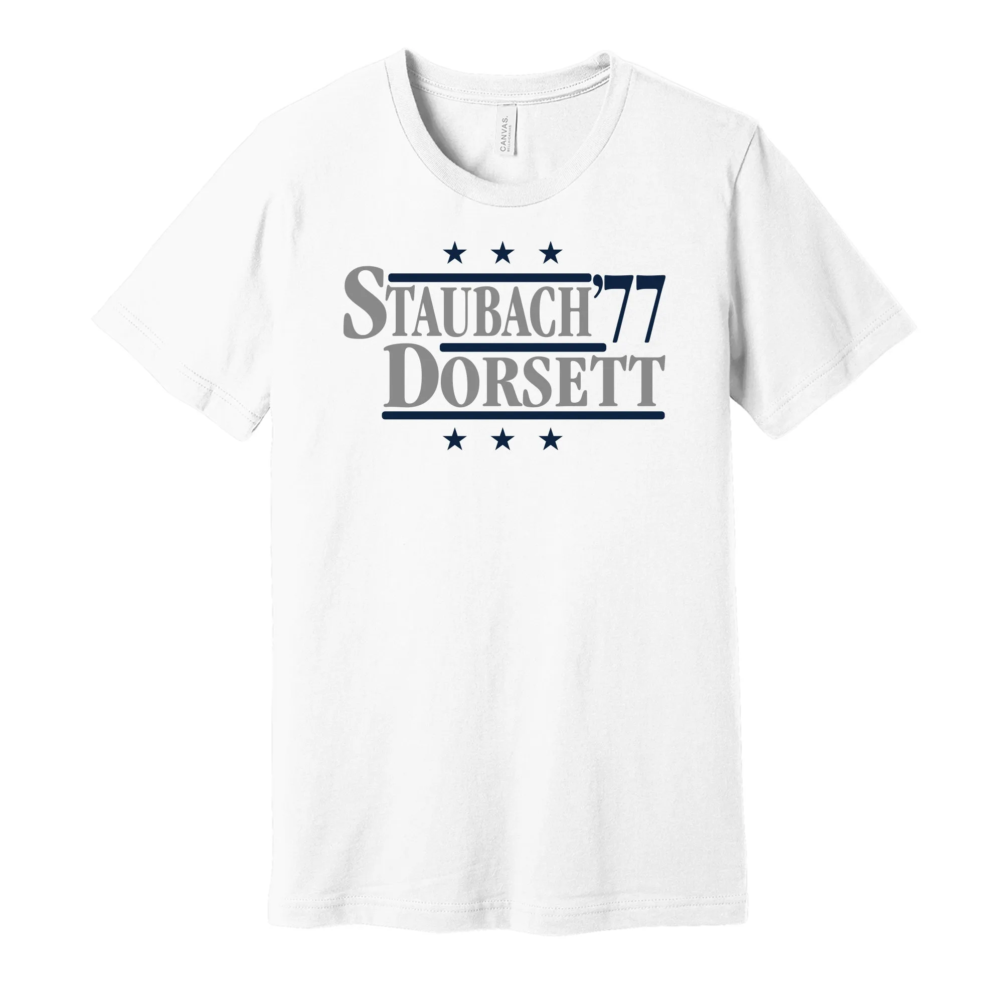Staubach & Dorsett '77 - Dallas Football Legends Political Campaign Parody T-Shirt - Hyper Than Hype Shirts
