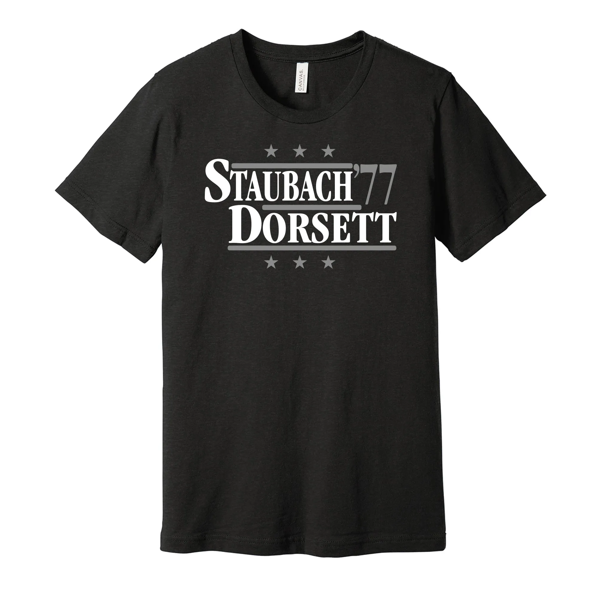 Staubach & Dorsett '77 - Dallas Football Legends Political Campaign Parody T-Shirt - Hyper Than Hype Shirts