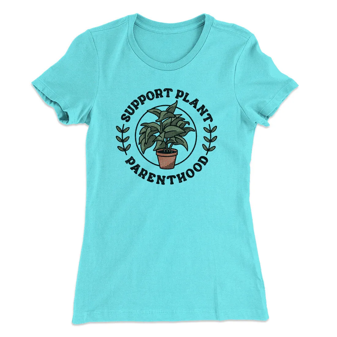 Support Plant Parenthood Women's T-Shirt