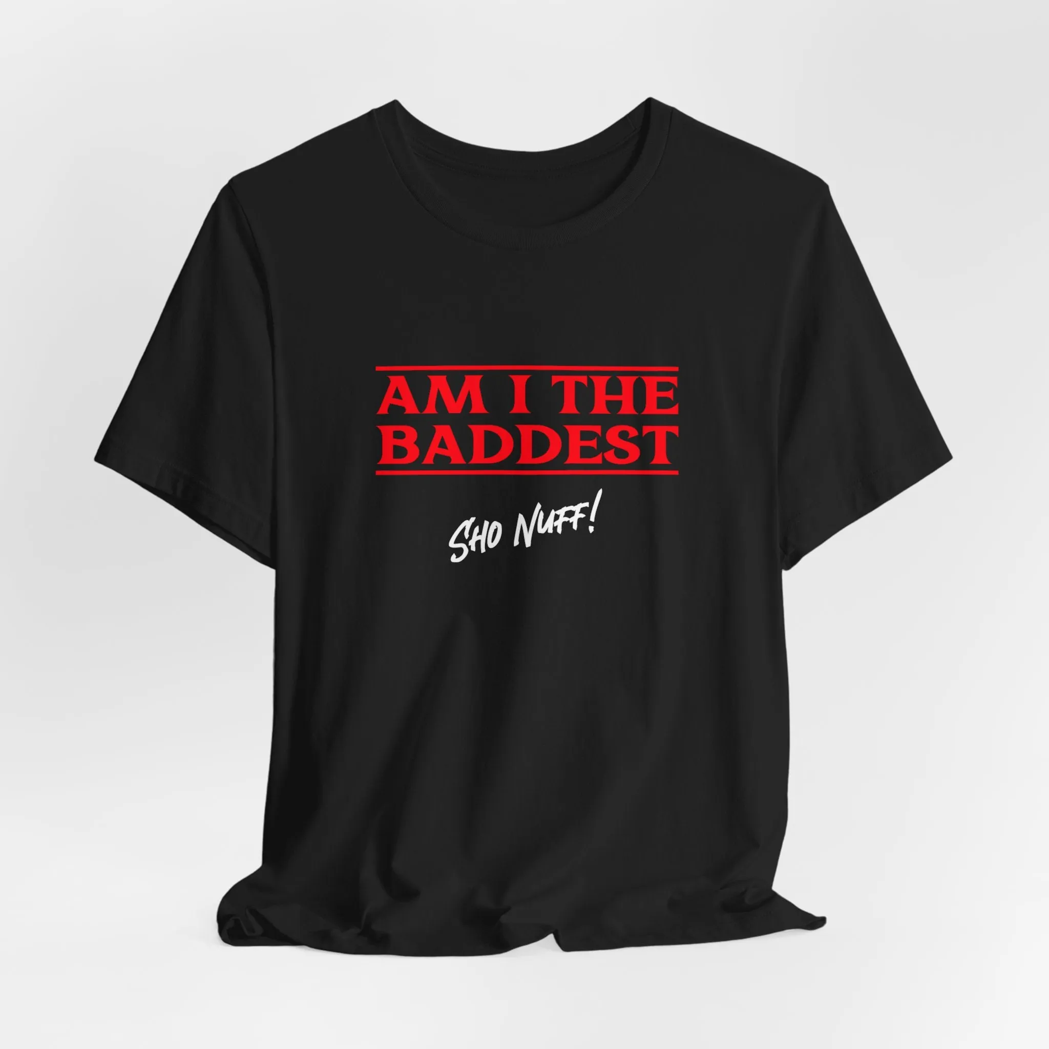 The Baddest | Sho Nuff | Unisex T-Shirt