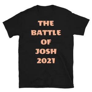 The Battle of Josh 2021 Funny Meme T-Shirt