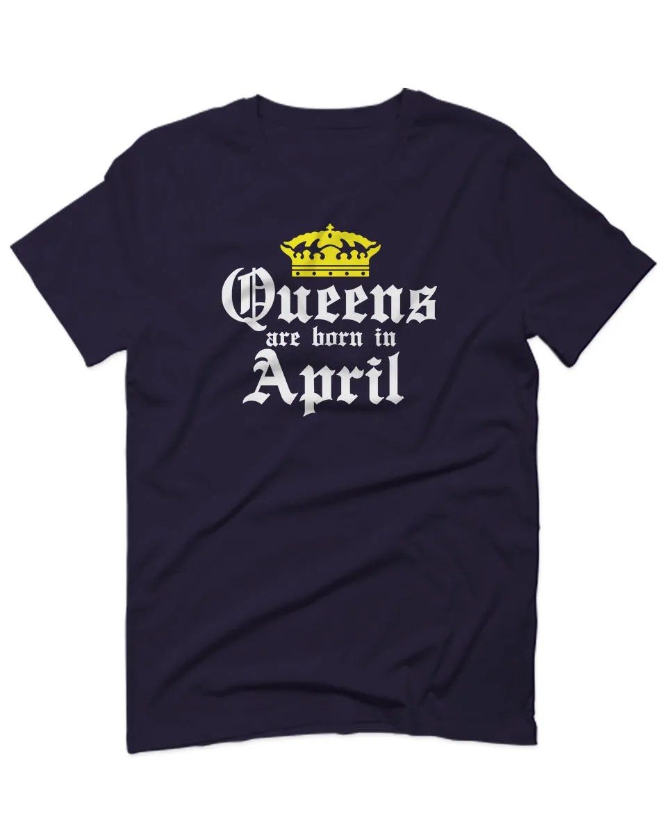 The Best Birthday Gift Queens are Born in April For men T Shirt