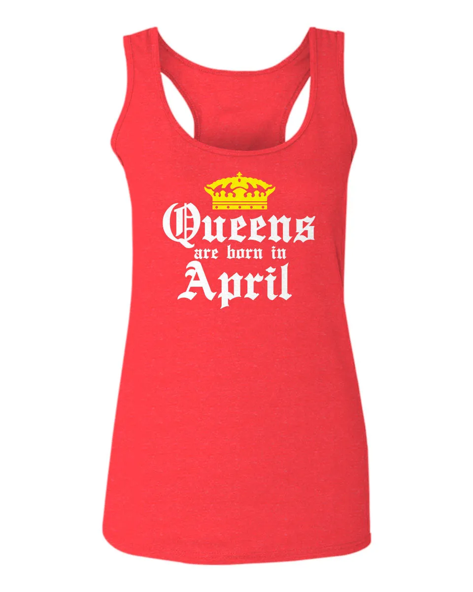 The Best Birthday Gift Queens are Born in April  women's Tank Top sleeveless Racerback