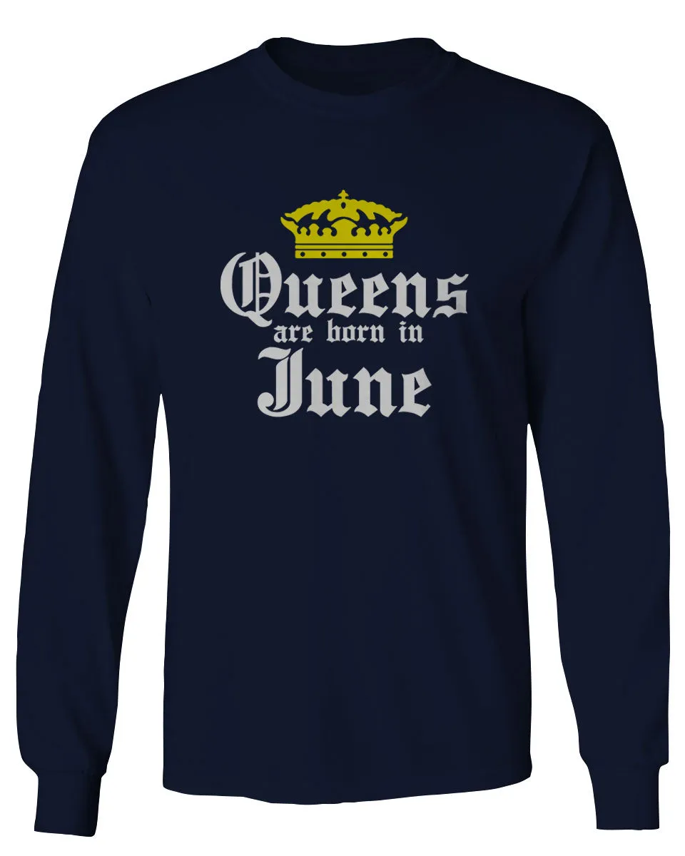 The Best Birthday Gift Queens are Born in June mens Long sleeve t shirt