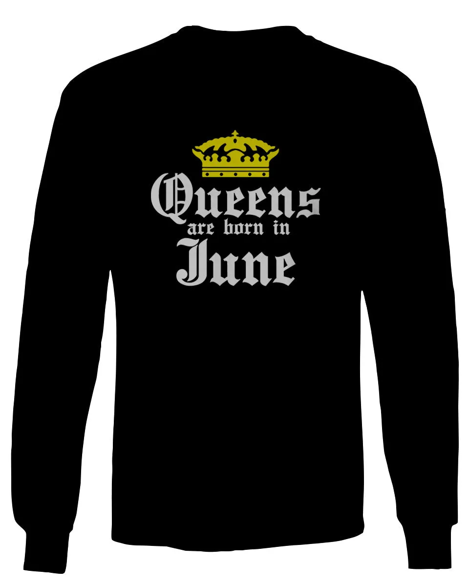 The Best Birthday Gift Queens are Born in June mens Long sleeve t shirt