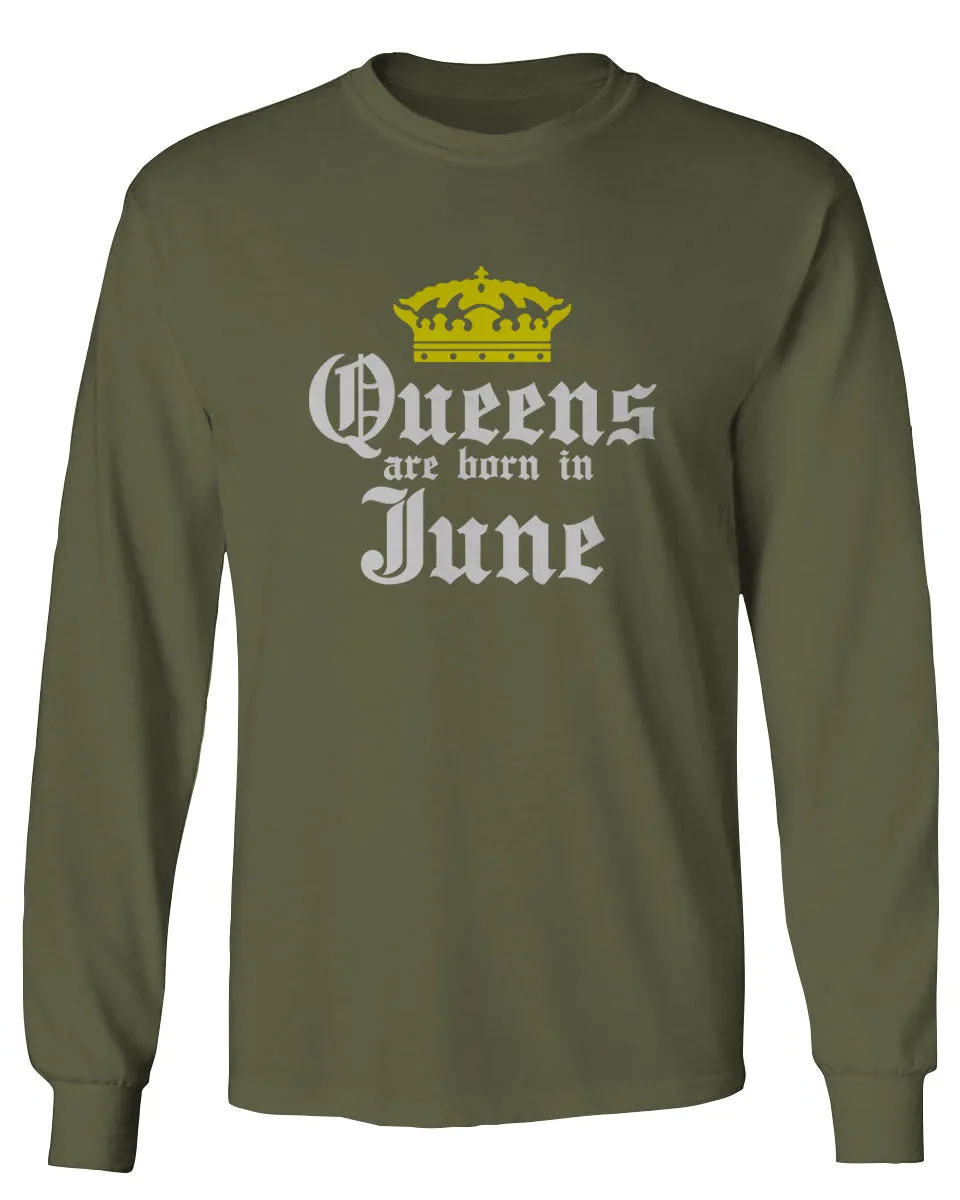 The Best Birthday Gift Queens are Born in June mens Long sleeve t shirt