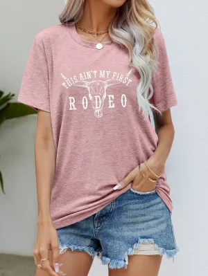 THIS AIN'T MY FIRST RODEO Tee Shirt (6 Colors)