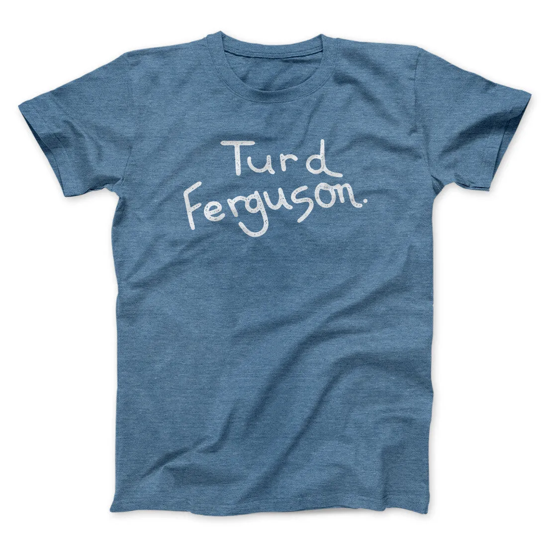 Turd Ferguson Funny Movie Men/Unisex T-Shirt