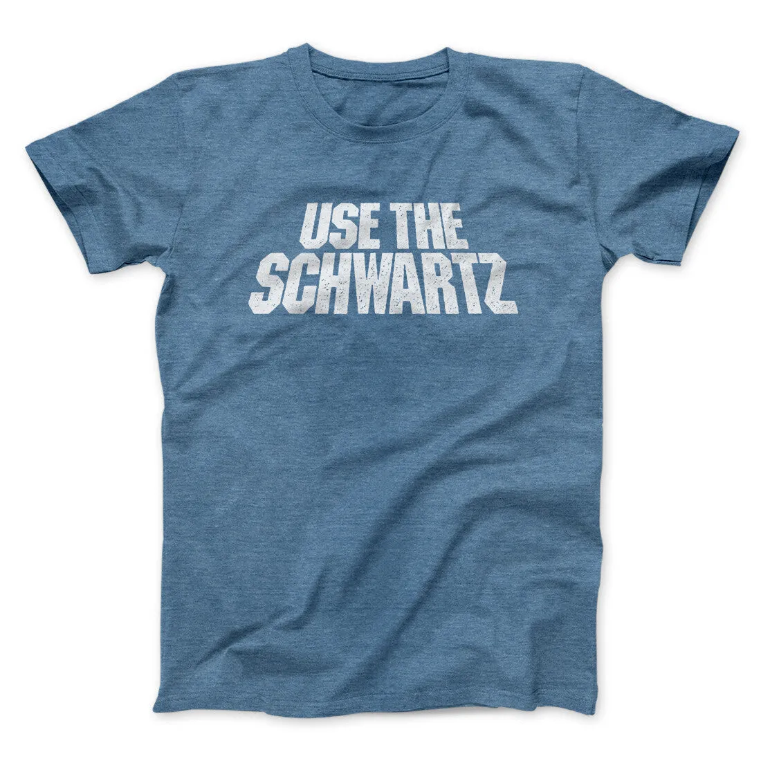 Use The Schwartz Men/Unisex T-Shirt