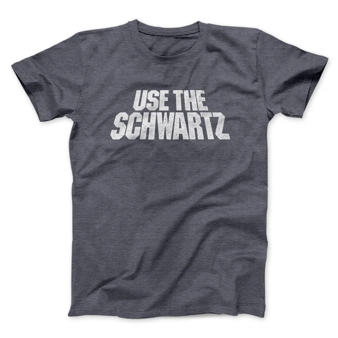 Use The Schwartz Men/Unisex T-Shirt