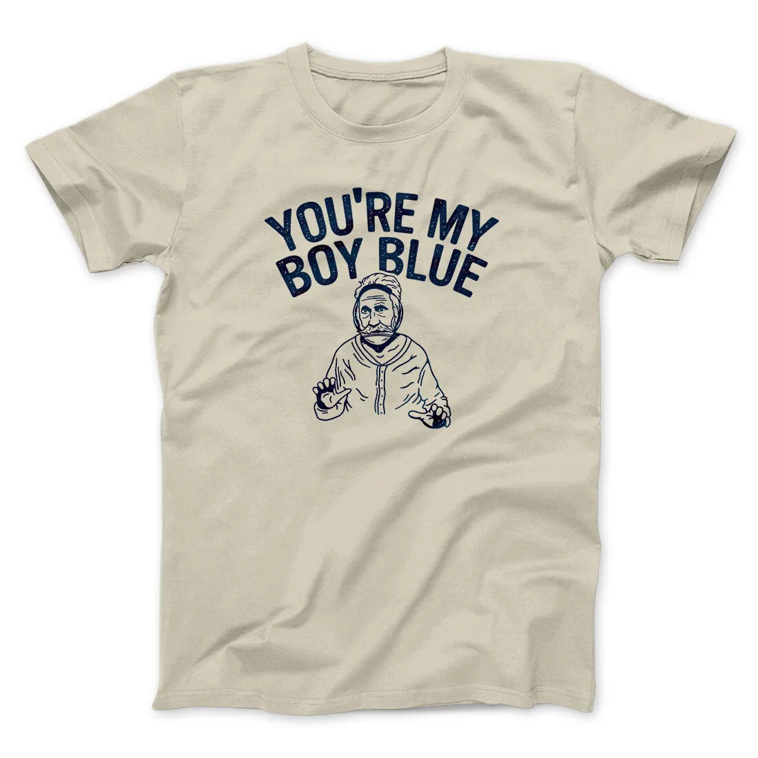 You’re My Boy Blue Funny Movie Men/Unisex T-Shirt