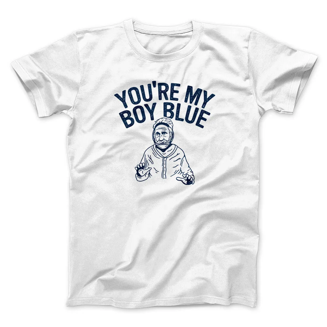You’re My Boy Blue Funny Movie Men/Unisex T-Shirt
