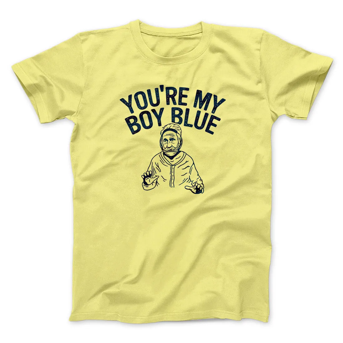 You’re My Boy Blue Funny Movie Men/Unisex T-Shirt